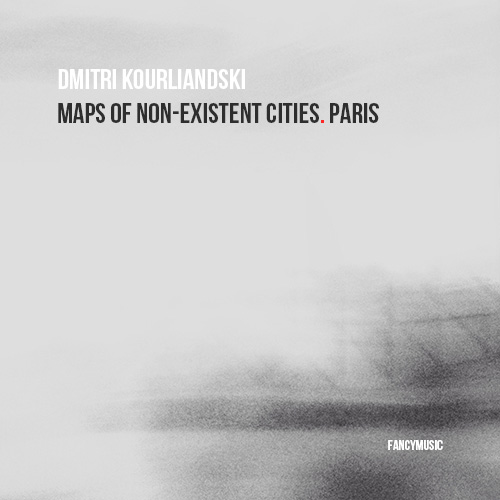 Дмитрий Курляндский - Карты несуществующих городов. Париж